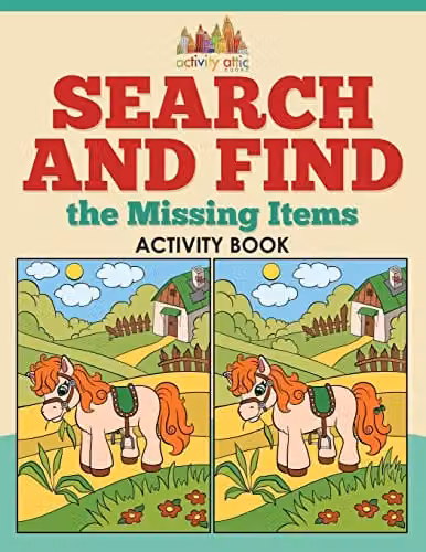Search and Find the Missing Items Activity Book by Activity Attic Books