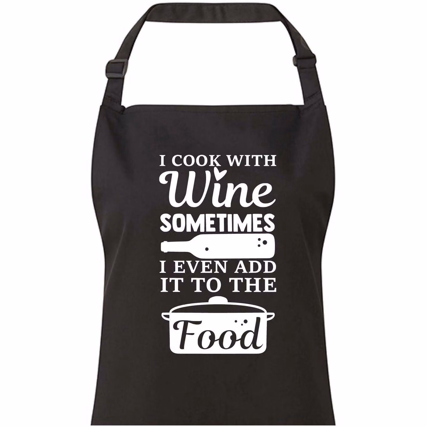 60 Second Makeover Black Adult Apron with Cook With Wine Sometimes I Even Put It In The Food Print – 3
