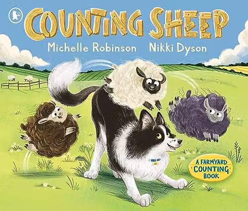Counting Sheep: A Farmyard Counting Book by Michelle Robinson, Walker Books, Multicolour Paperback