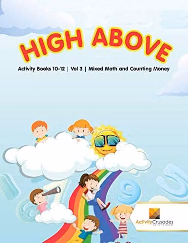 High Above Activity Books 10-12 Vol 3 Mixed Math and Counting Money by Activity Crusades, Multicolour