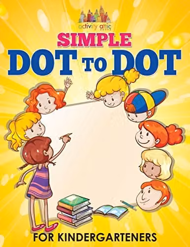Activity Attic Books Simple Dot to Dot for Kindergarteners, Multicolour