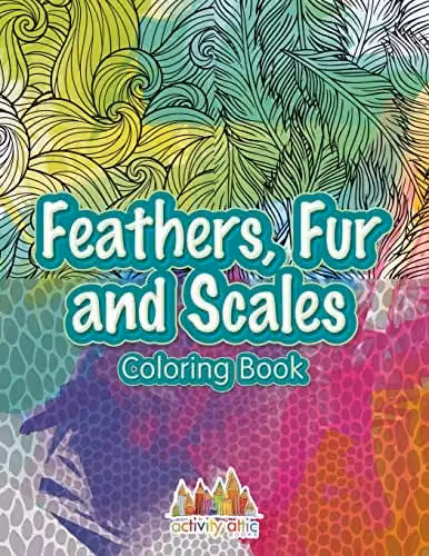 Feathers, Fur and Scales Colouring Book by Activity Attic Books, Multicolour