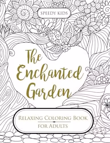 Speedy Kids The Enchanted Garden Relaxing Coloring Book for Adults