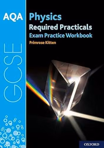 Oxford University Press AQA GCSE Physics Required Practicals Exam Practice Workbook – 1