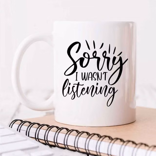 60 Second Makeover Women's Sorry I Wasn't Listening Ceramic Mug in White