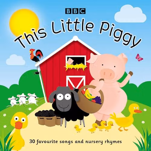 BBC This Little Piggy: 30 Favourite Songs and Nursery Rhymes, Multicolour