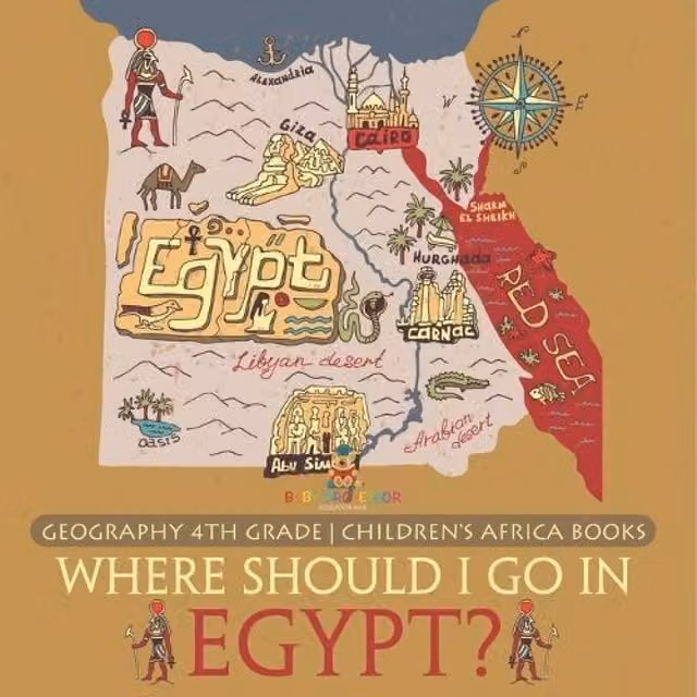 Baby Professor Where Should I Go In Egypt? Geography 4th Grade Children's Book in Orange and Multicolour