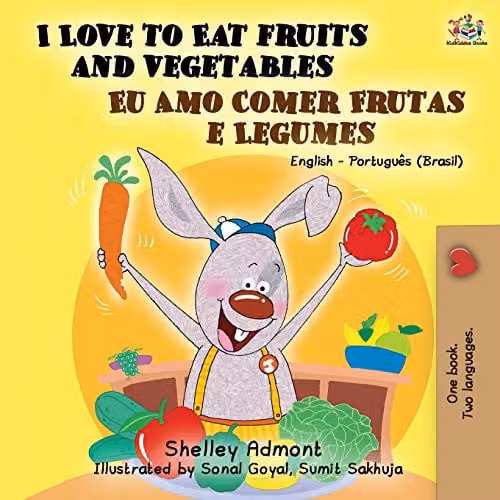 I Love to Eat Fruits and Vegetables: English Portuguese Bilingual Kids Book by KidKiddos Books Ltd.