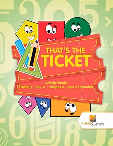 That's the Ticket Activity Books Grade 1 Vol 3 Shapes and Colour By Number