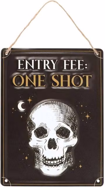 Something Different Entry Fee One Shot Halloween Hanging Metal Sign in Black – 1