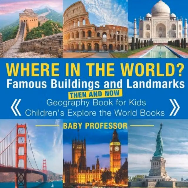 Baby Professor Where in the World? Famous Buildings and Landmarks Then and Now Multicolour Paper Book