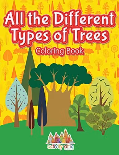 Activity Attic Books All the Different Types of Trees Coloring Book