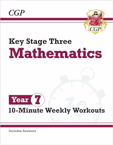 CGP KS3 Year 7 Maths 10-Minute Weekly Workouts Book