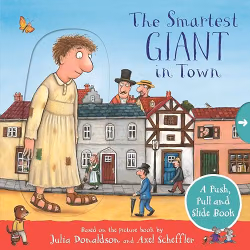 The Smartest Giant in Town: A Push, Pull and Slide Book by Julia Donaldson, Macmillan Multicolour Board Book