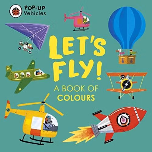 Ladybird Pop-Up Vehicles Let's Fly: A Book of Colours Multicolour Board Book