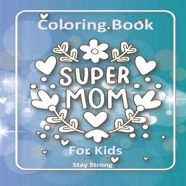 Stay Strong Super Mom Colouring Book for Kids in Multicolour