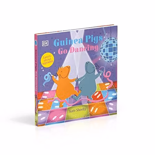 DK Guinea Pigs Go Dancing: Learn About Opposites Multicolour Paper Book – 2