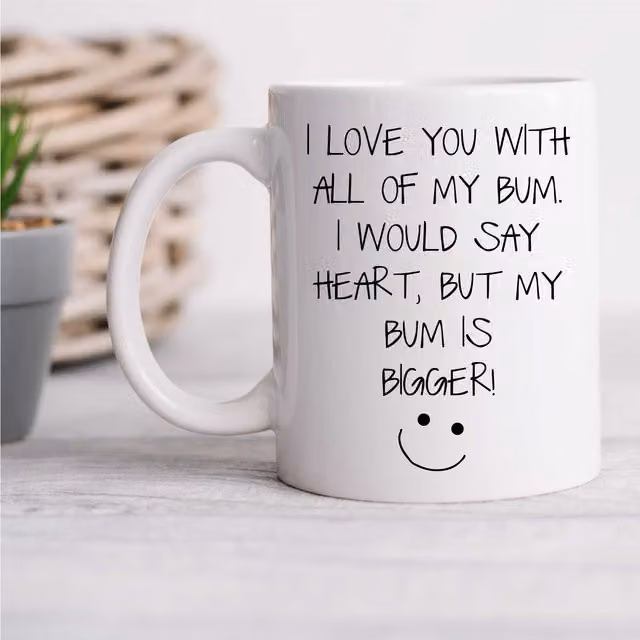 60 Second Makeover Limited I Love You With All Of My Bum Mug, White