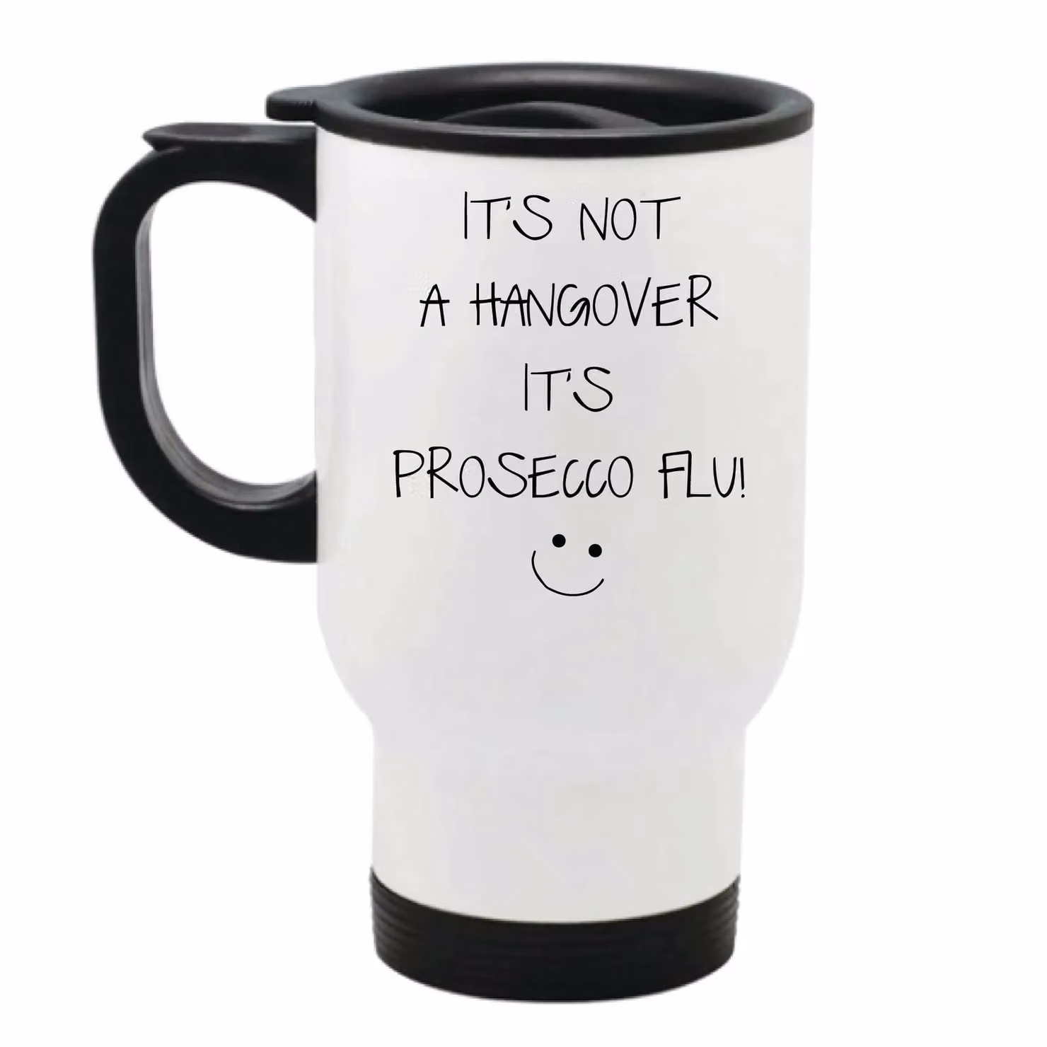 60 Second Makeover It's Not A Hangover It's Prosecco Flu Metal Travel Mug in White – 2