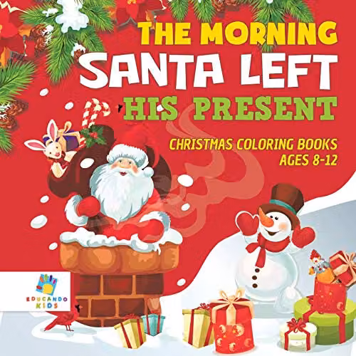 Educando Kids The Morning Santa Left His Present Christmas Colouring Book for Ages 8-12