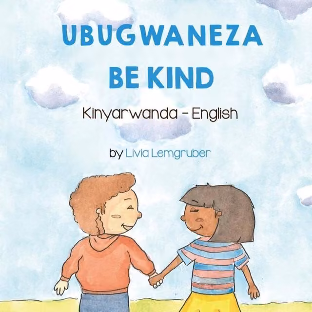Livia Lemgruber Be Kind (Kinyarwanda-English): Ubugwaneza Multicolour Paperback Book