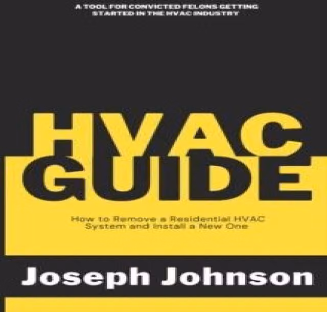 Joseph Johnson HVAC Guide: How to Remove a Residential HVAC System & Install a Multicolour Guide