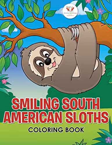 Smiling South American Sloths Coloring Book by Sabeels Publishing for Children