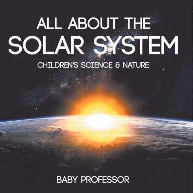 Baby Professor All About the Solar System Children's Science Nature Paperback Book in White