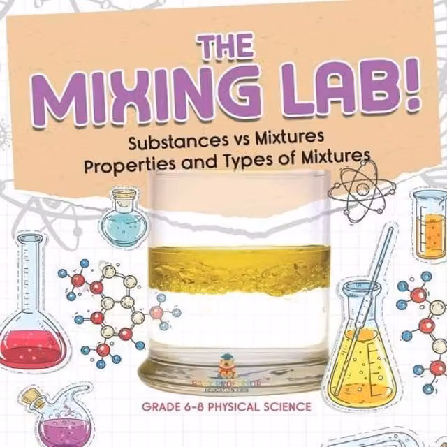 Baby Professor The Mixing Lab Substances vs Mixtures Properties and Types Multicolour
