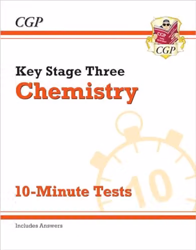 CGP KS3 Chemistry 10-Minute Tests with Answers for Years 7, 8 and 9