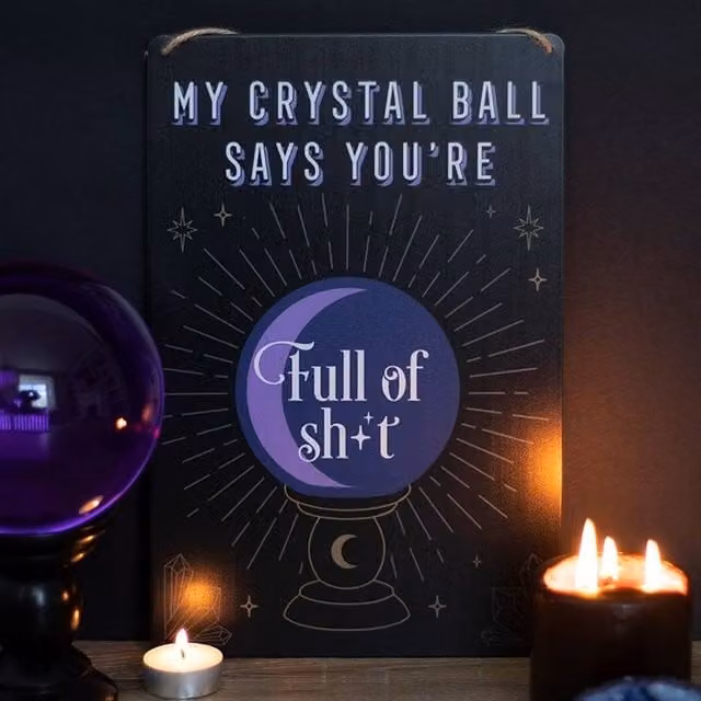Uniqueful My Crystal Ball Says Metal Hanging Sign in Black