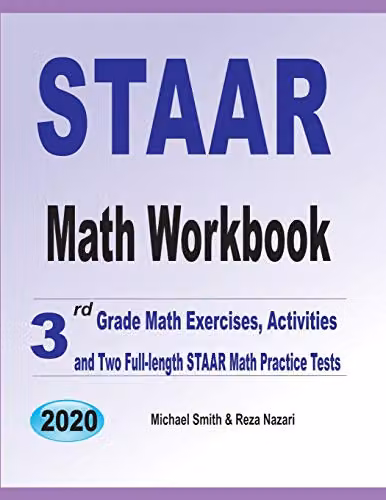 STAAR Math Workbook for 3rd Grade with Exercises, Activities and Two Full-Length Practice Tests, Multicolour Paper Edition