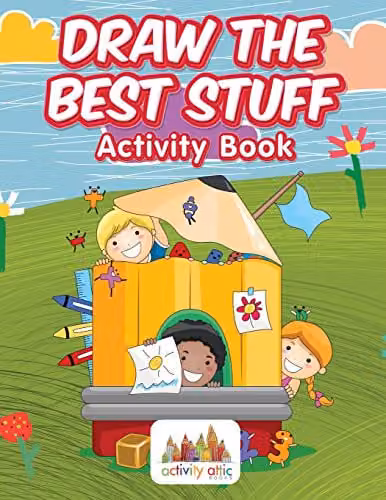 Activity Attic Books Draw the Best Stuff: Multicolour Childrens Activity Book