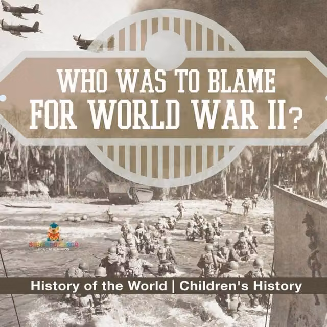 Baby Professor Who Was to Blame for World War II? History of the World Children's Book in Multicolour
