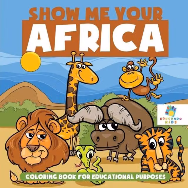 Educando Kids Show Me Your Africa Multicolour Educational Colouring Book for Children, Paperback