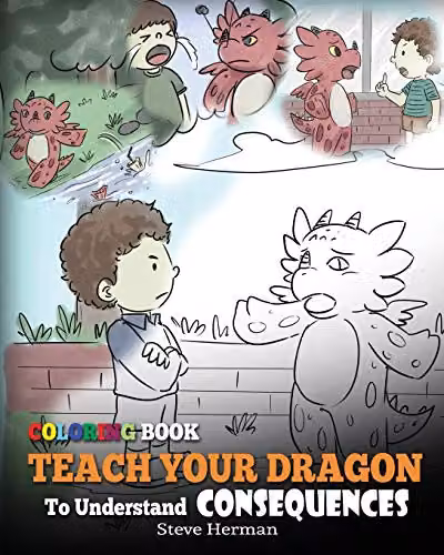 Teach Your Dragon To Understand Consequences Coloring Book Volume 14 by DG Books Publishing