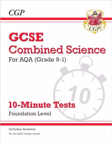 CGP GCSE Combined Science AQA 10-Minute Tests Foundation with Answers for 2027 and 2028 Exams