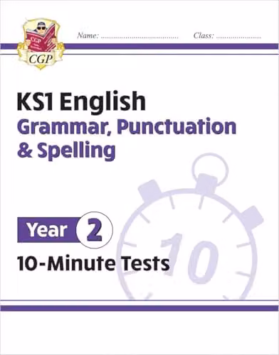 CGP KS1 Year 2 English 10-Minute Tests: Grammar, Punctuation and Spelling