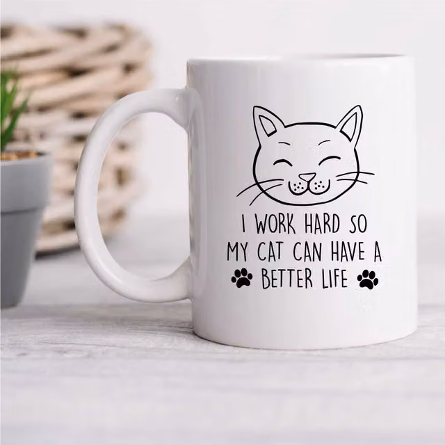 60 Second Makeover Limited Cat I Work Hard So My Cat Can Have A Better Life Ceramic Mug in White