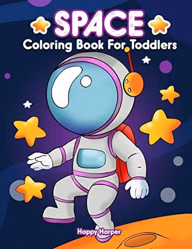 Happy Harper Space Coloring Book for Toddlers and Preschoolers with Multicolour Space Themed Pages