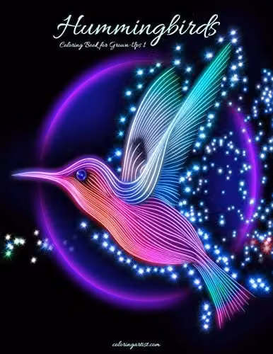 Hummingbirds Coloring Book for Grown-Ups Volume 1 by Createspace, Multicolour
