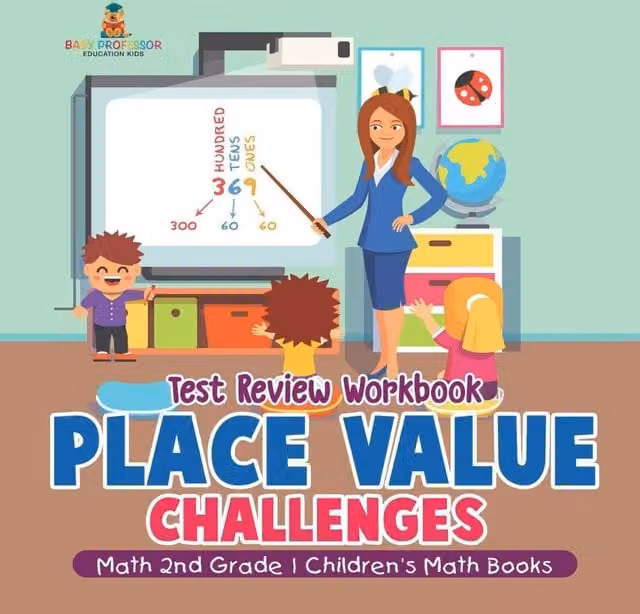 Baby Professor Place Value Challenges Test Review Workbook for 2nd Grade Mathematics in White and Multicolour