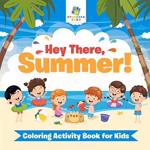 Educando Kids Hey There, Summer Colouring Activity Book for Children, Multicolour, Paperback