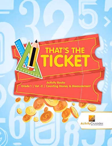 Activity Crusades That's the Ticket Grade 1 Activity Book Volume 2: Counting Money and Measurement Multicolour