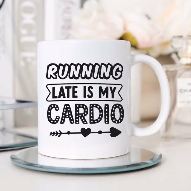 60 Second Makeover Running Late Is My Cardio Ceramic Mug in White