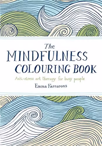 The Mindfulness Colouring Book: Anti-stress Art Therapy for Adults by Macmillan, Multicolour