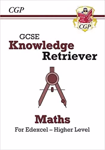 CGP Edexcel GCSE Maths Higher Knowledge Retriever for 2027 and 2028 Exams
