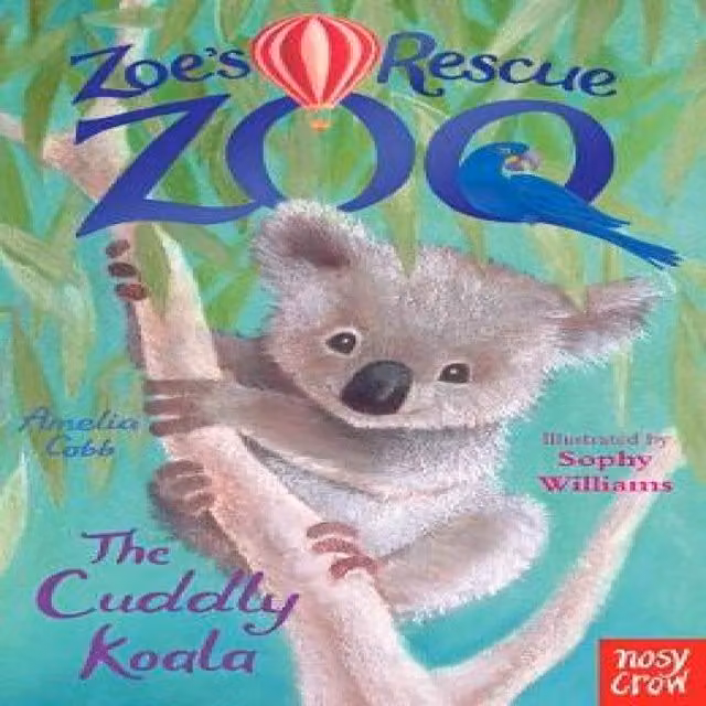 Amelia Cobb Zoe's Rescue Zoo: The Cuddly Koala Multicolour Paperback Book
