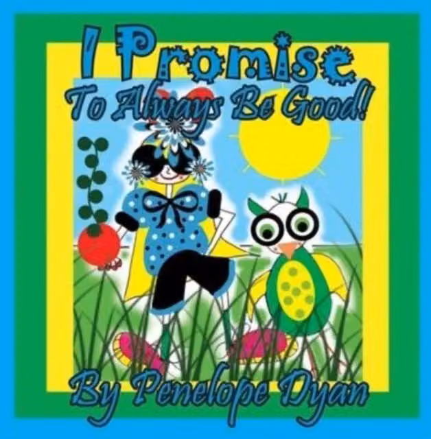 I Promise To Always Be Good by Penelope Dyan, Multicolour Paperback Book