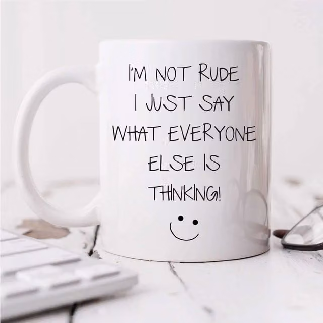 60 Second Makeover Limited I'm Not Rude I Just Say What Everyone Else Is Thinking Ceramic Mug in White